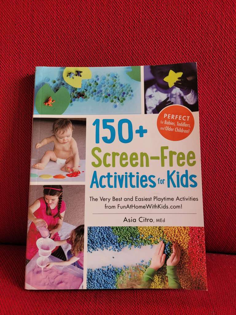 150+ Screen-Free Activities for Kids by Asia MEd Citro