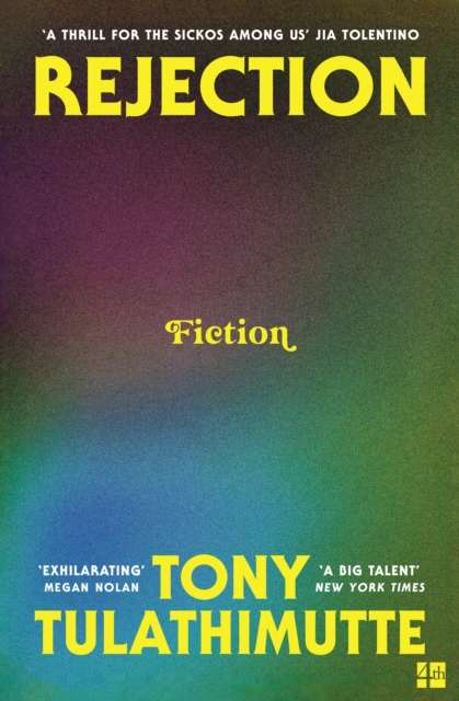 Rejection by Tony Tulathimutte (Paperback)