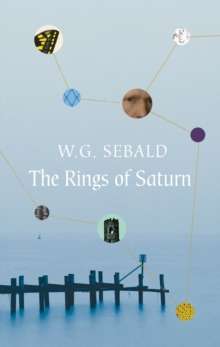 The Rings of Saturn by W.G. Sebald
