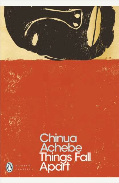 Things Fall Apart by Chinua Achebe (Penguin classics)