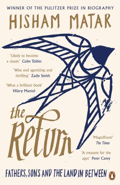 The Return : Fathers, Sons and the Land In Between by Hisham Matar