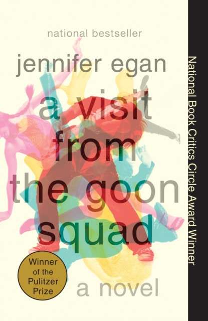 A Visit from the Goon Squad : Pulitzer Prize Winner