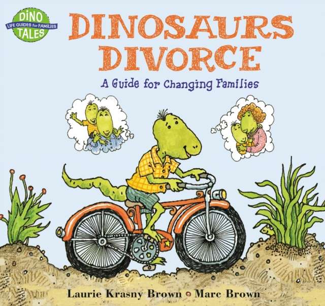 Dinosaurs Divorce : A Guide for Changing Families by Laurie Krasny Brown (Author) , Marc Brown (Author)