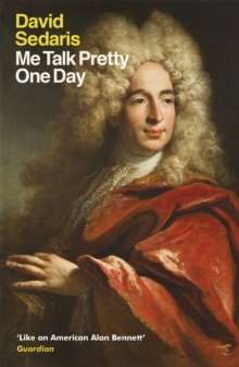 Me Talk Pretty One Day by David Sedaris