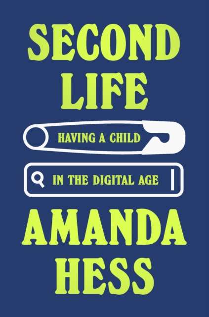Second Life by Amanda Hess