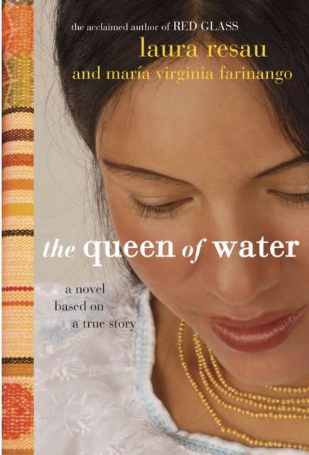 Queen of Water by Laura Resau (Author) , Maria Virginia Farinango (Author)
