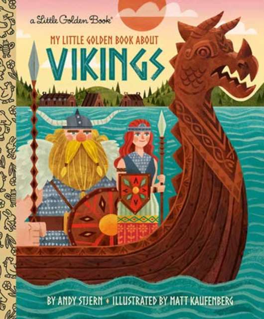 My Little Golden Book About Vikings by Andy Stjern (Author) , Matt Kaufenberg (Author)