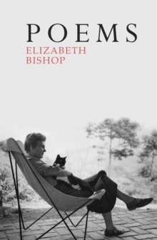 Poems : The Centenary Edition by Elizabeth Bishop