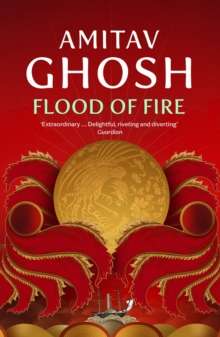 Flood of Fire by Amitav Ghosh