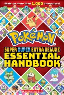 Pokemon Super Duper Extra Deluxe Essential Handbook by Scholastic