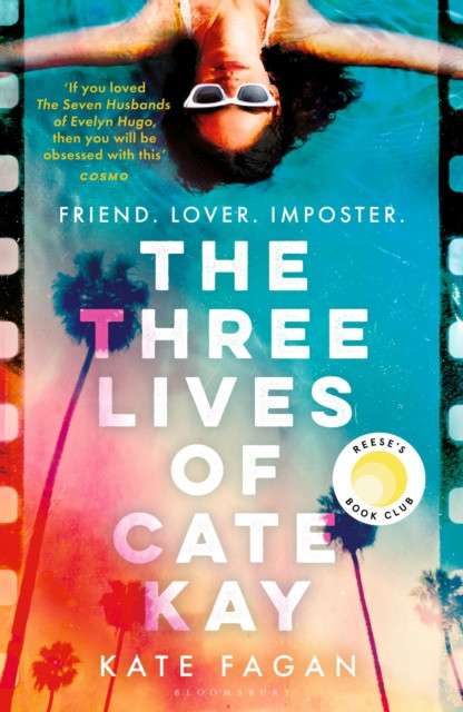 The Three Lives of Cate Kay : The perfect read for fans of Taylor Jenkins Reid by Kate Fagan