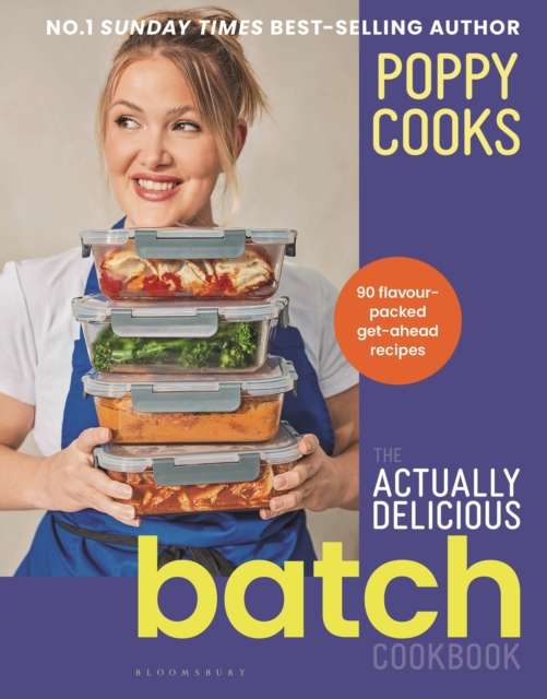 Poppy Cooks: The Actually Delicious Batch Cookbook by Poppy O'Toole