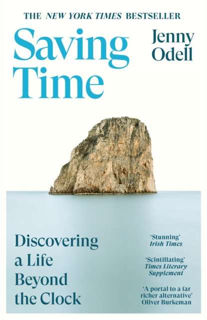 Saving Time : Discovering a Life Beyond the Clock by Jenny Odell