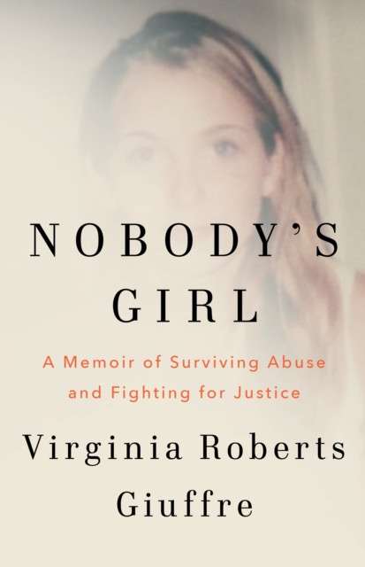 Nobody's Girl : A Memoir of Surviving Abuse and Fighting for Justice (Paperback)