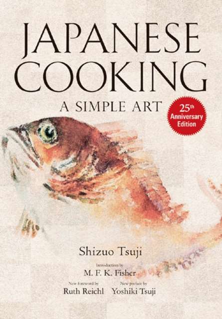 Japanese Cooking: A Simple Art by Shizuo Tsuji (Author) , Yoshiki Tsuji (Author)