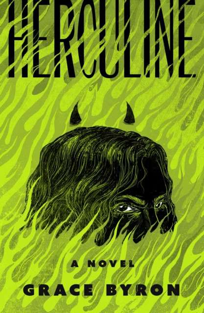 Herculine : A Novel by Grace Byron (Hardcover)