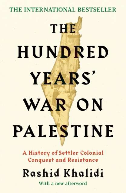 The Hundred Years' War on Palestine by Rashid Khalidi