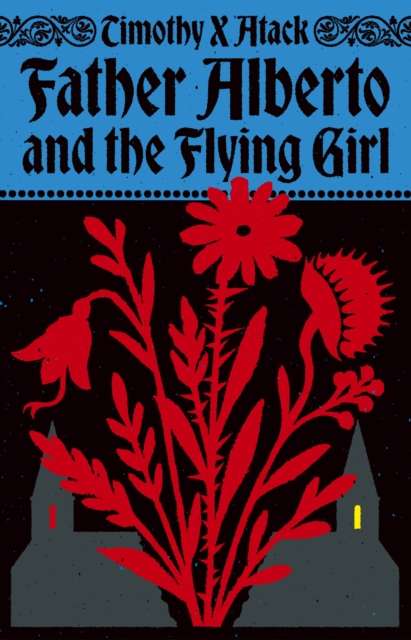 Father Alberto and the Flying Girl by Timothy X Atack