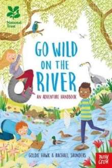 National Trust: Go Wild on the River by Goldie Hawk