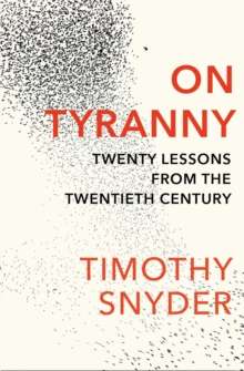 On Tyranny : Twenty Lessons from the Twentieth Century (small paperback) by Timothy Snyder