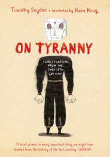 On Tyranny Graphic Edition : Twenty Lessons from the Twentieth Century by Timothy Snyder