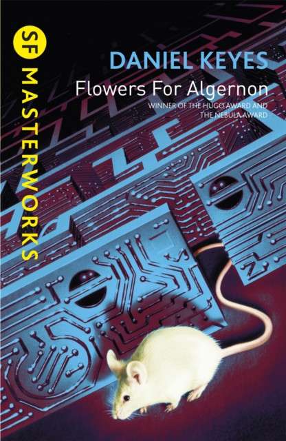 Flowers For Algernon : The must-read literary science fiction masterpiece by Daniel Keyes