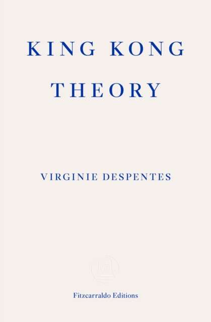 King Kong Theory by Virginie Despentes