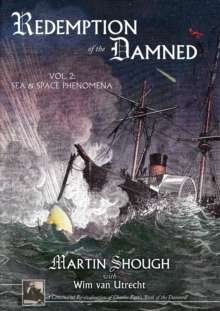 Redemption of the Damned, Vol.2 : Sea and Space Phenomena by Martin Shough (Author) , Wim Van Utrecht (Author)