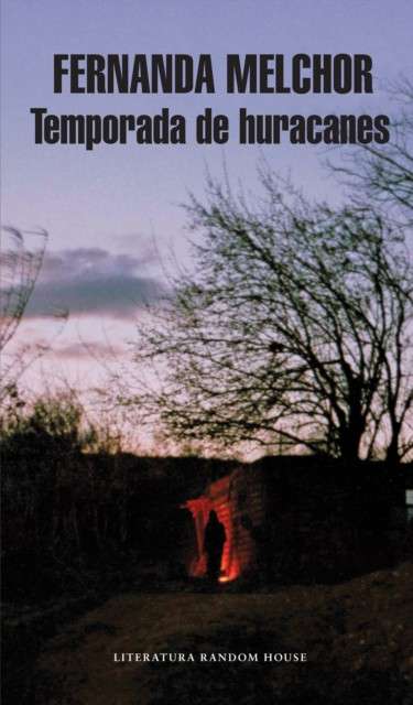 Temporada de huracanes / Hurricane Season by Fernanda Melchor (in Spanish)