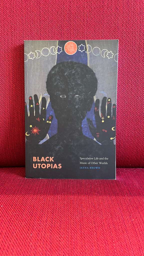 Black Utopias by Jayna Brown