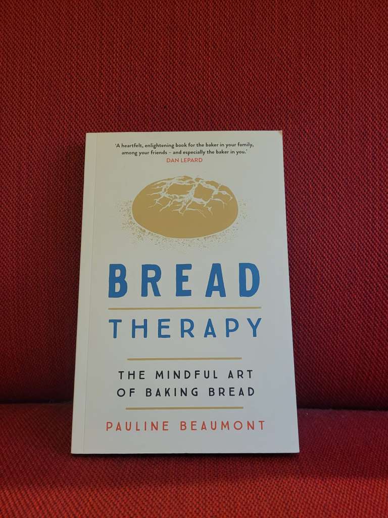 Bread Therapy : The Mindful Art of Baking Bread by Pauline Beaumont