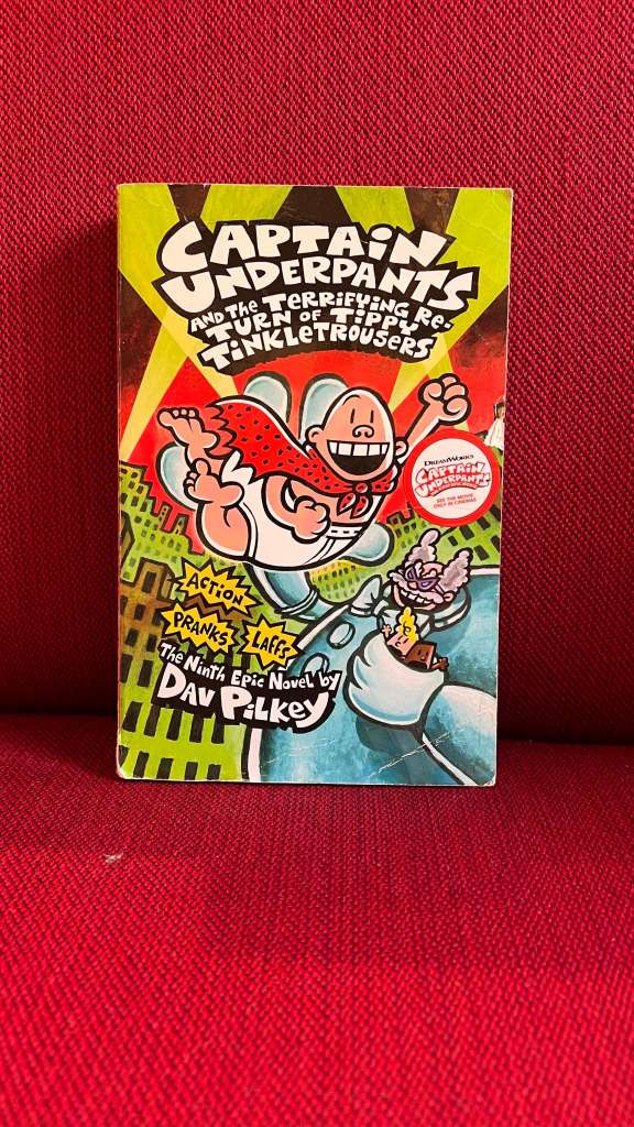 Captain Underpants and the Terrifying Return of Tippy Tinkletrousers by Dav Pilkey