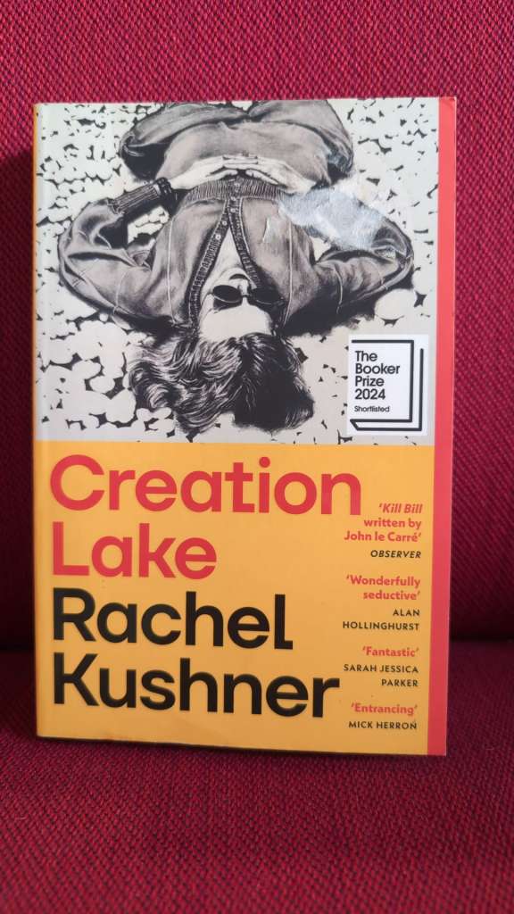Creation Lake by Rachel Kushner