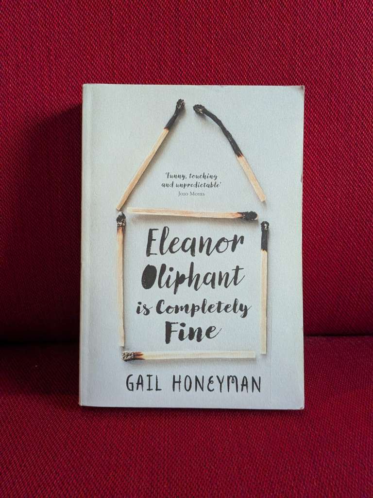 Eleanor Oliphant is Completely Fine by Gail Honeyman