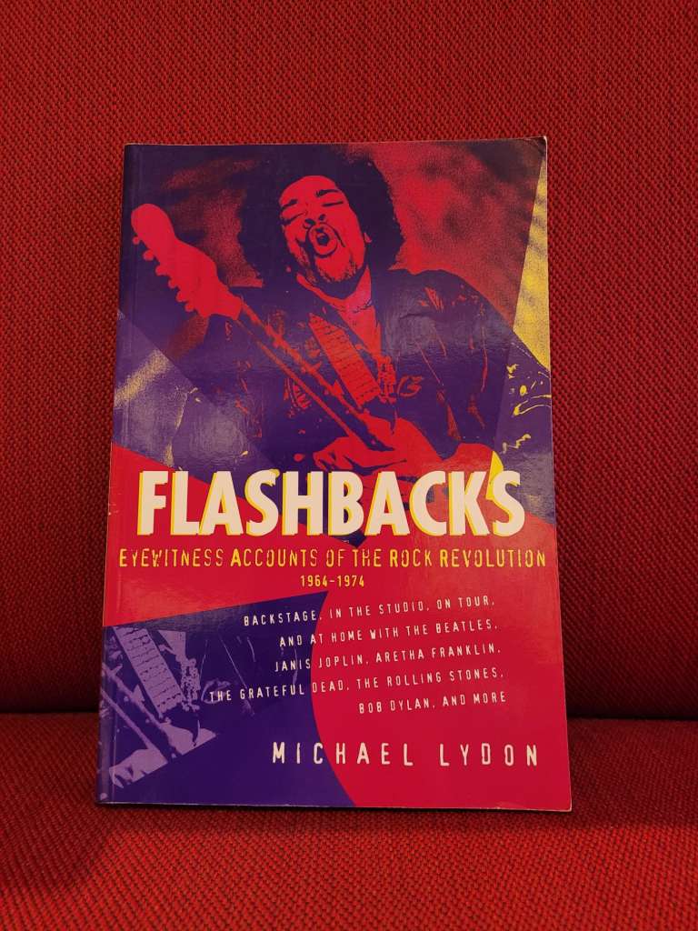 Flashbacks: Eyewitness Accounts of the Rock Revolution, 1964-1974 by Michael Lydon
