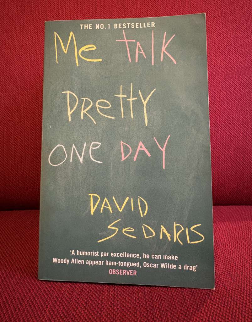 Me Talk Pretty One Day by David Sedaris
