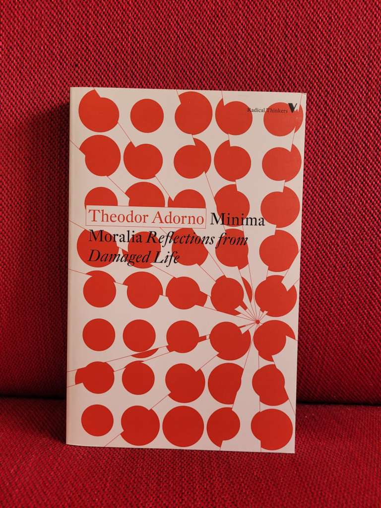 Minima Moralia : Reflections from Damaged Life by Theodor Adorno
