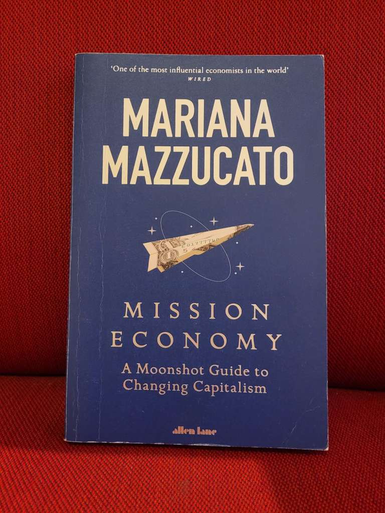 Mission Economy by Mariana Mazzucato