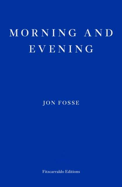 Morning and Evening by Jon Fosse