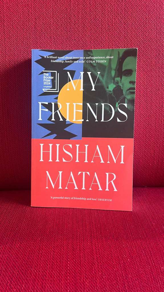 My Friends by Hisham Matar