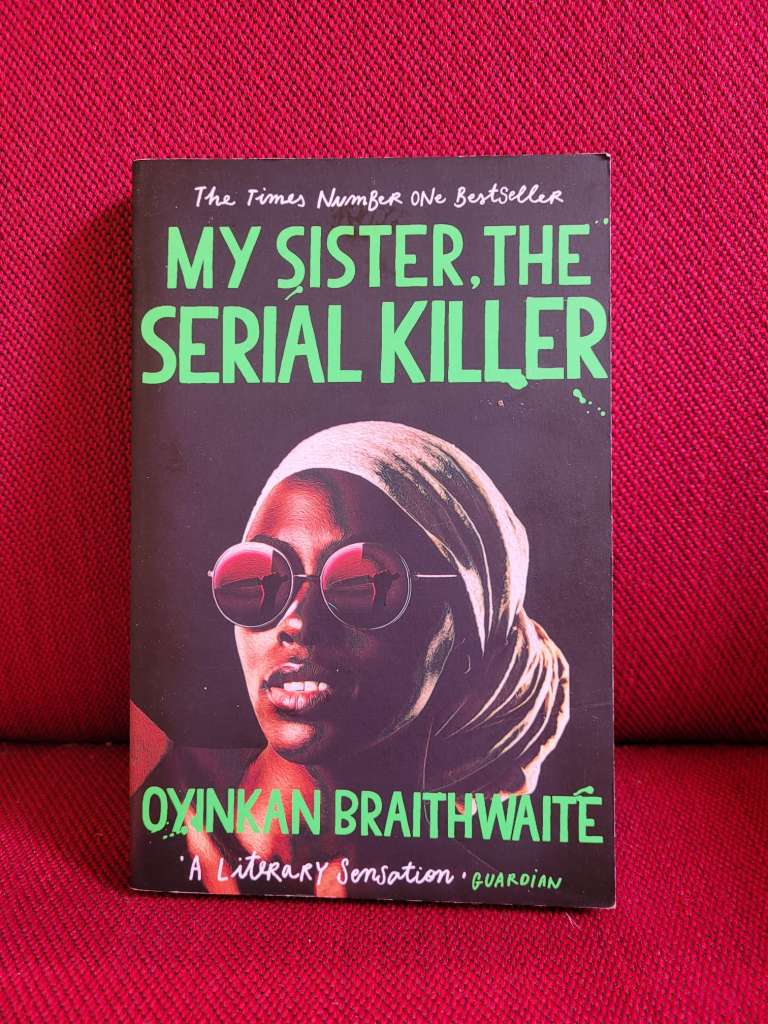 My Sister, the Serial Killer by Oyinkan Braithwaite