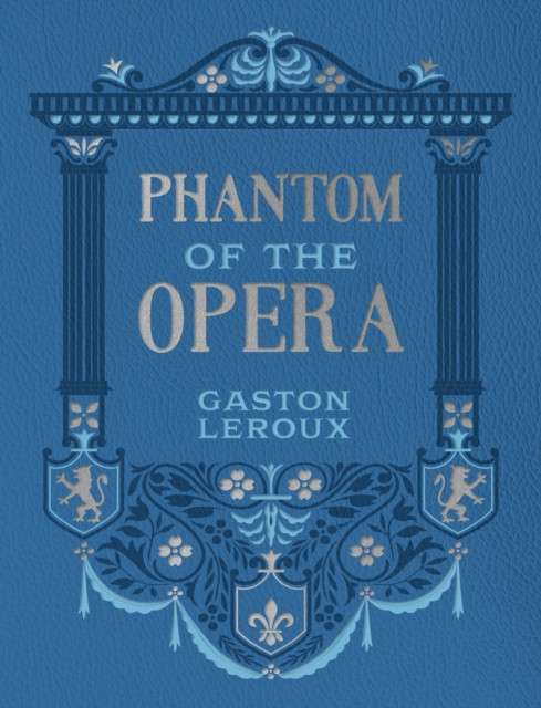Phantom of the Opera by Gaston Leroux