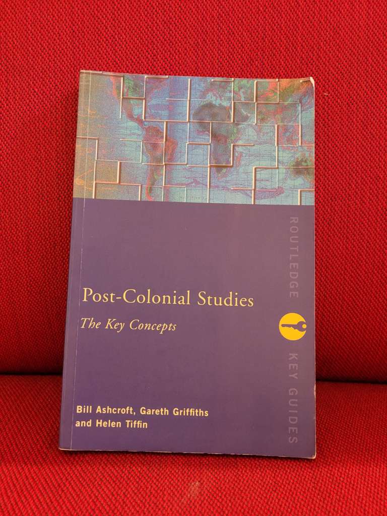 Post-Colonial Studies: The Key Concepts by Bill Ashcroft , Gareth Griffiths, Helen Tiffin