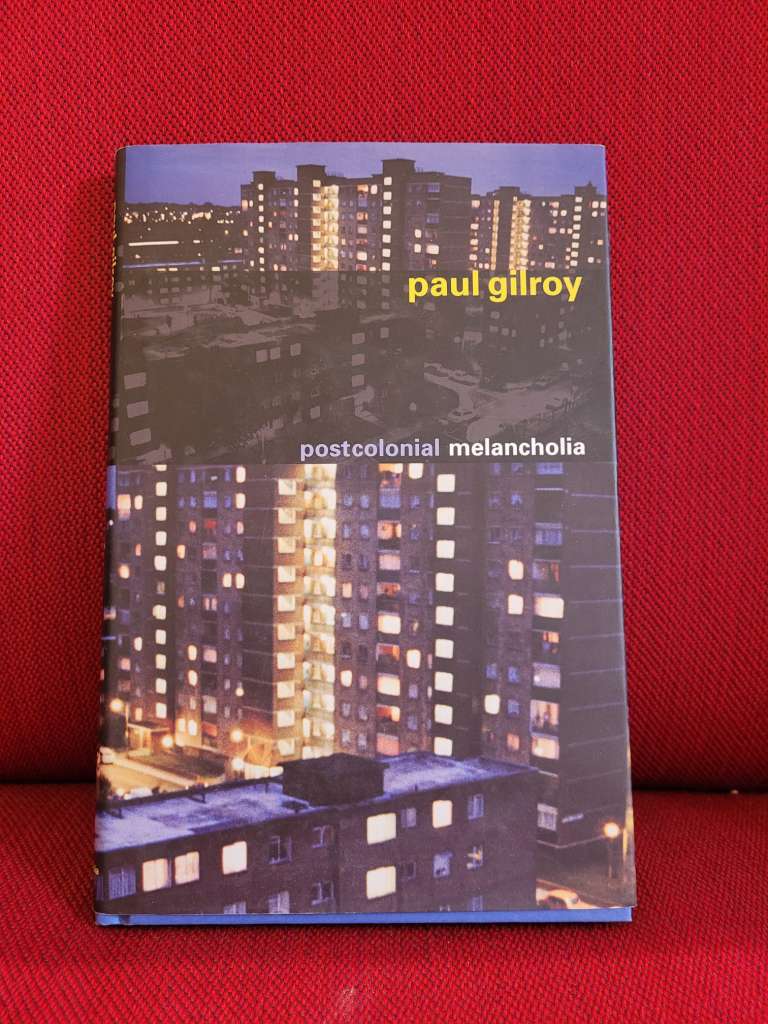 Postcolonial Melancholia by Paul Gilroy