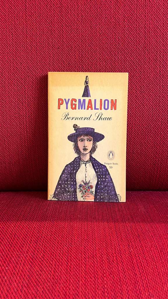 Pygmalion by Bernard Shaw