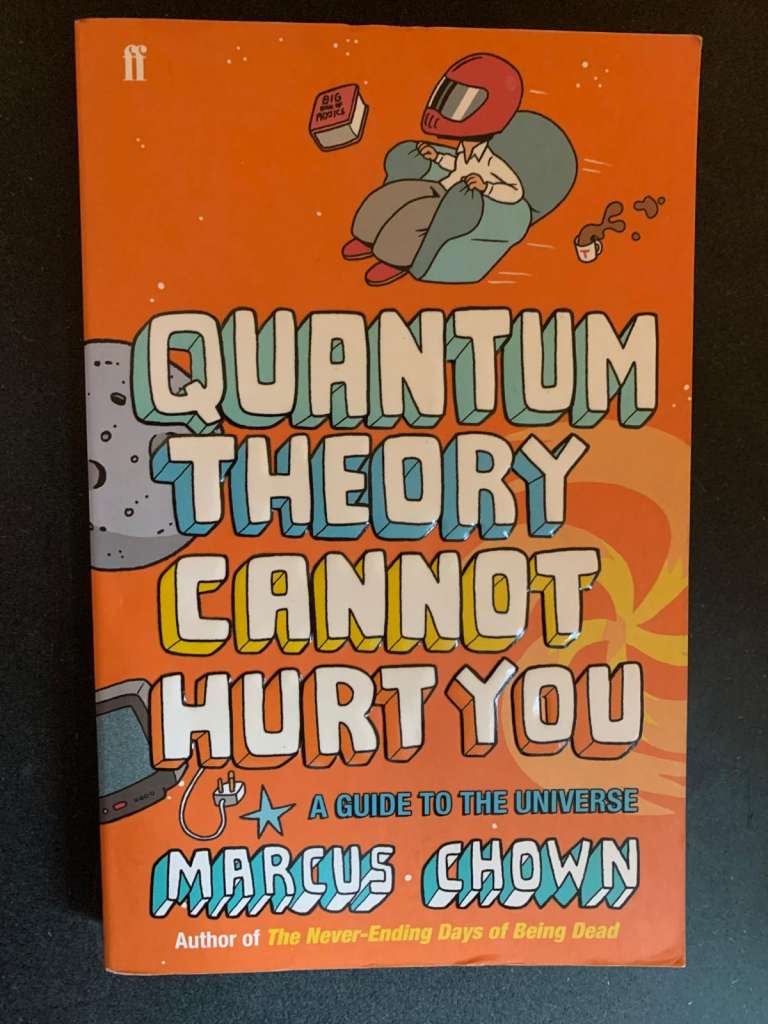 Quantum Theory Cannot Hurt You by Marcus Chown