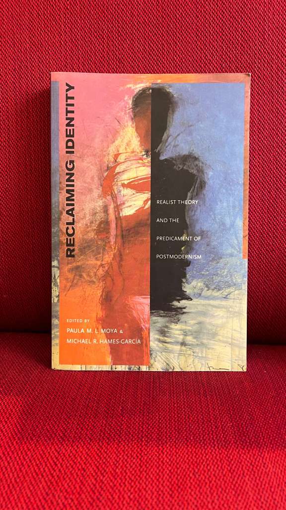 Reclaiming Identity by Paula M.L. Moya, Michael R. Hames-Garcia