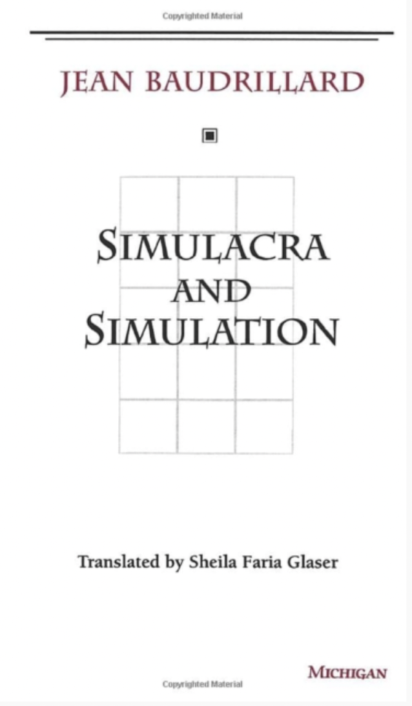 Simulacra and Simulation by Jean Baudrillard