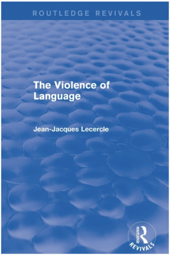 Routledge Revivals: The Violence of Language (1990) by Jean-Jacques Lecercle