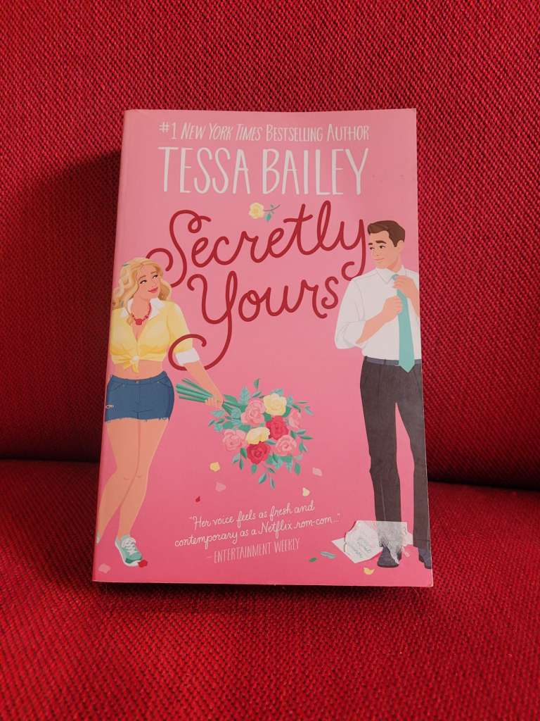 Secretly Yours : A Novel by Tessa Bailey